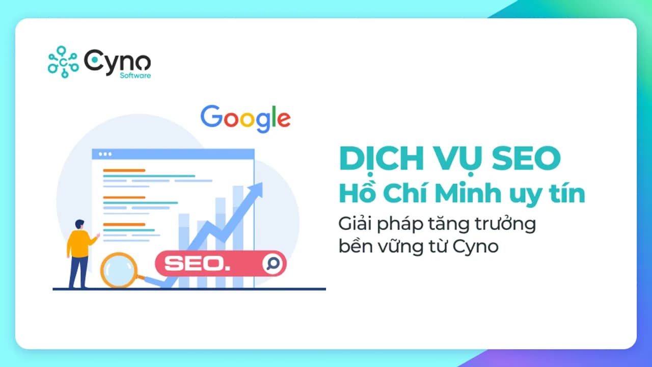 Dịch vụ SEO tại TP.HCM: Phạm vi và cách triển khai của Cyno