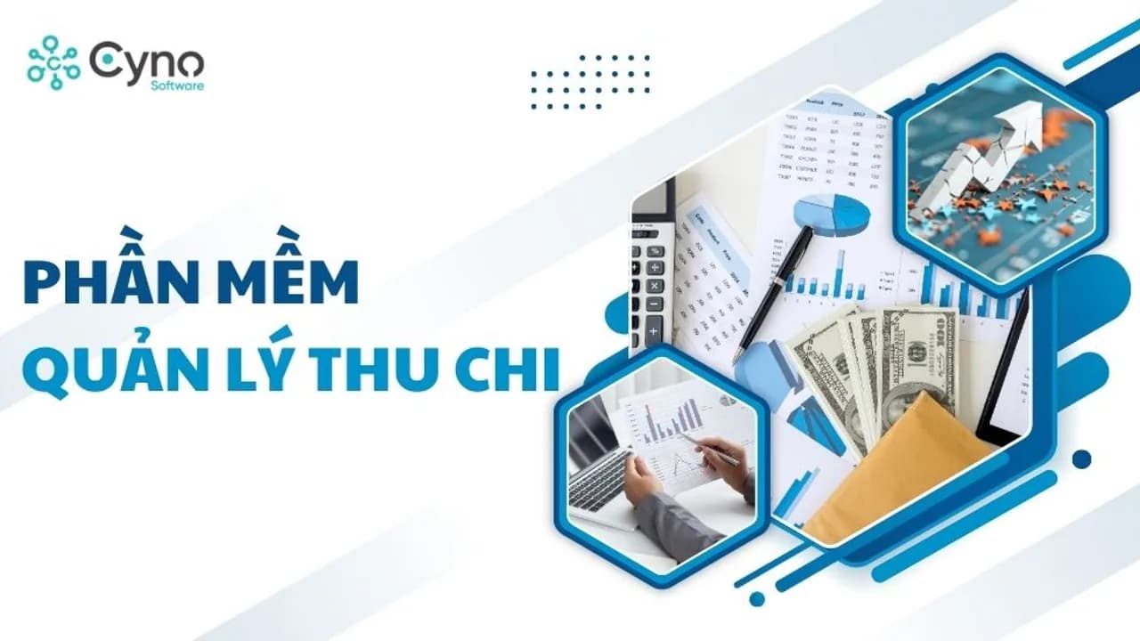 Phần mềm quản lý thu chi: đối soát dòng tiền trước khi chọn