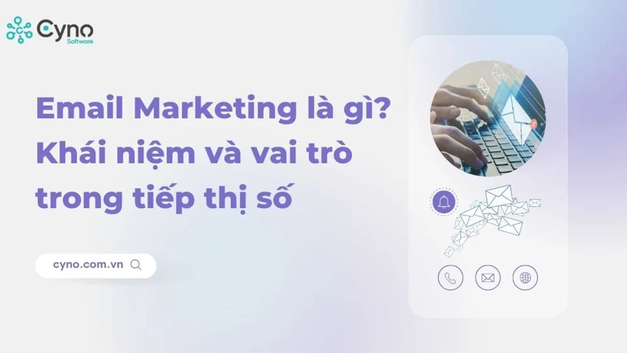 Email Marketing là gì? Quy trình gửi và chọn công cụ
