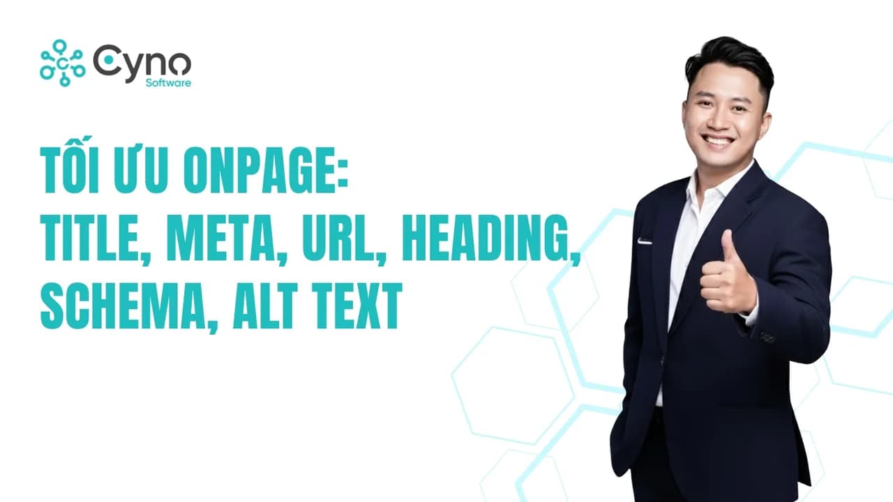 Tối ưu Onpage: Title, Meta, URL, Heading, Schema và Alt Text