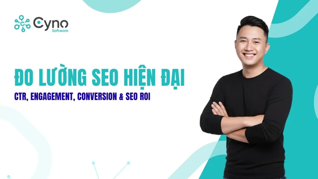 Đo lường SEO: CTR, tương tác, chuyển đổi và ROI