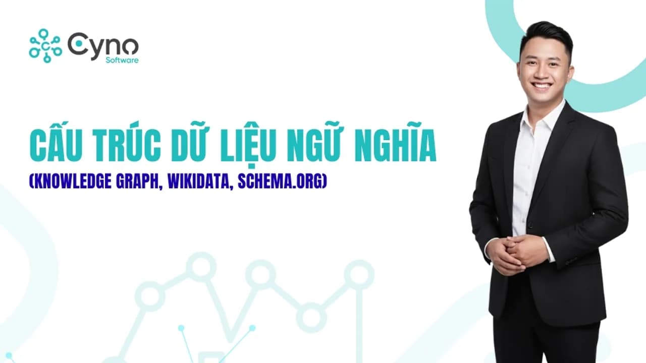 Dữ liệu ngữ nghĩa: Knowledge Graph, Wikidata và Schema.org