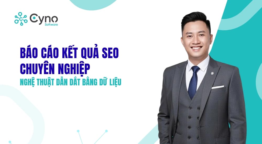Báo cáo SEO cho doanh nghiệp: Kết nối dữ liệu với quyết định
