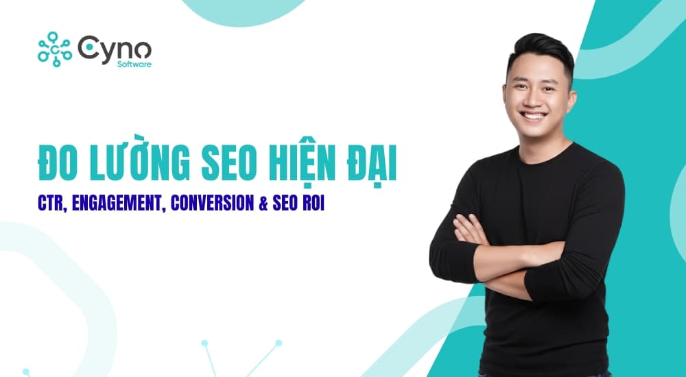 Đo lường SEO: CTR, tương tác, chuyển đổi và ROI
