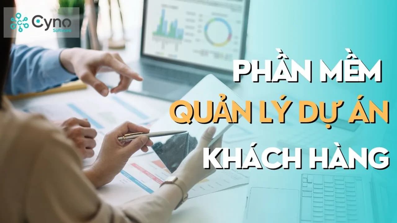 Phần mềm quản lý dự án khách hàng: phạm vi đến bàn giao