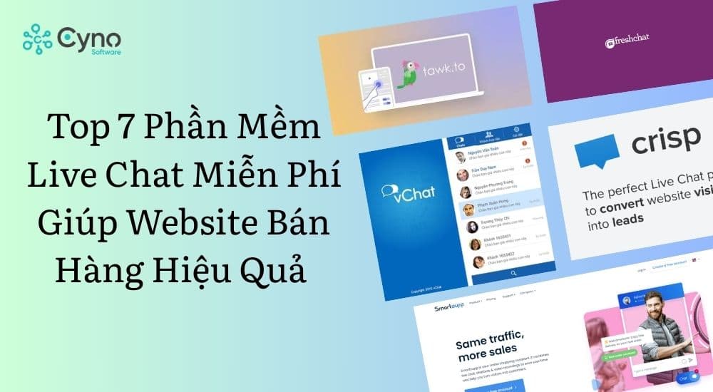 7 phần mềm Live Chat và tiêu chí lựa chọn cho website