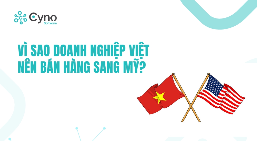 Vì sao doanh nghiệp Việt nên bán hàng sang Mỹ