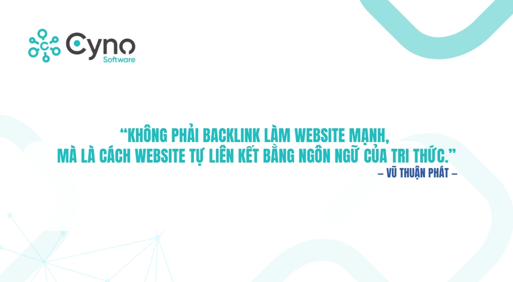 “Không phải backlink làm website mạnh, mà là cách website tự liên kết bằng ngôn ngữ của tri thức.”