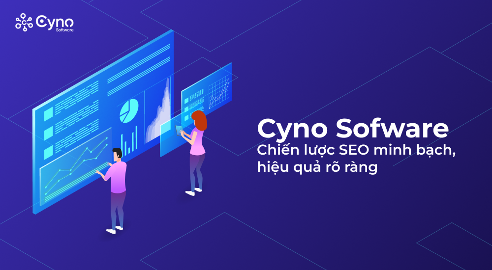 Cyno - Chiến lược SEO minh bạch, hiệu quả rõ ràng