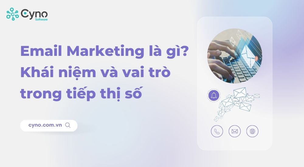 Phần mềm Email Marketing là gì, Top 9 ứng dụng