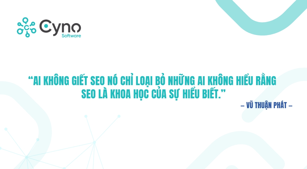 “AI không giết SEO nó chỉ loại bỏ những ai không hiểu rằng SEO là khoa học của sự hiểu biết.”
