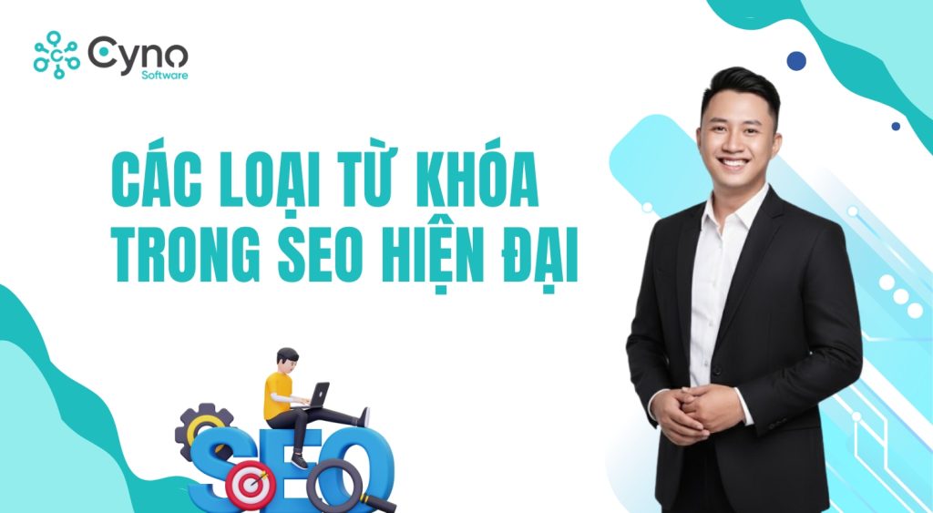 CÁC LOẠI TỪ KHÓA TRONG SEO HIỆN ĐẠI
