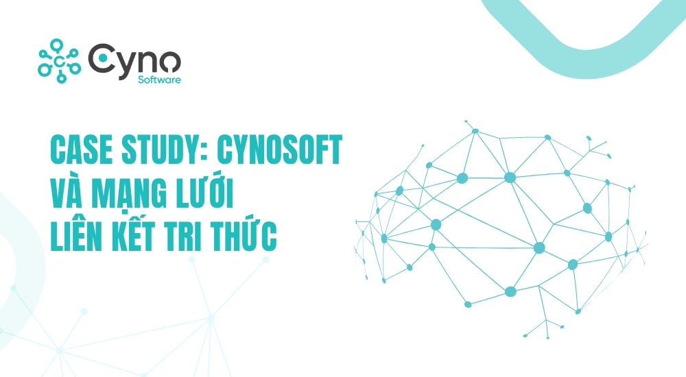 CASE STUDY: CYNOSOFT & MẠNG LƯỚI LIÊN KẾT TRI THỨC