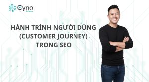 HÀNH TRÌNH NGƯỜI DÙNG (CUSTOMER JOURNEY) TRONG SEO