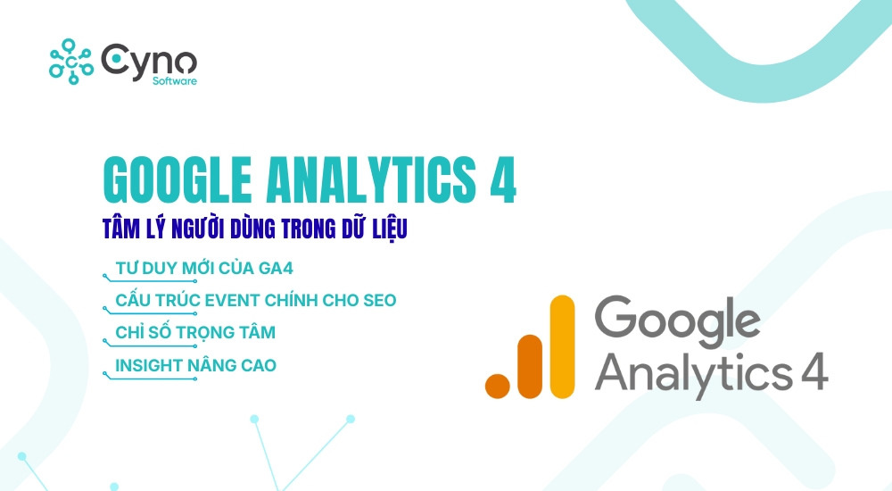 GOOGLE ANALYTICS 4 – TÂM LÝ NGƯỜI DÙNG TRONG DỮ LIỆU