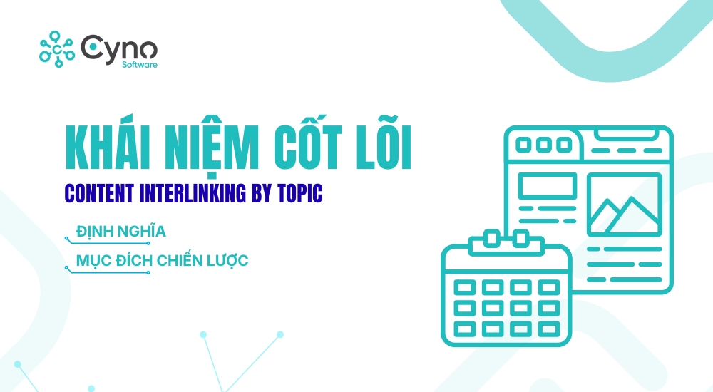 KHÁI NIỆM CỐT LÕI — CONTENT INTERLINKING BY TOPIC