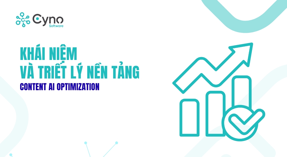 KHÁI NIỆM & TRIẾT LÝ NỀN TẢNG Content AI Optimization