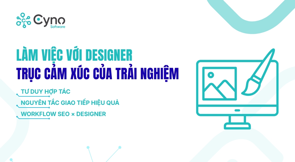 LÀM VIỆC VỚI DESIGNER – TRỤC CẢM XÚC CỦA TRẢI NGHIỆM