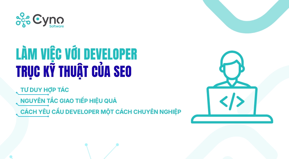 LÀM VIỆC VỚI DEVELOPER – TRỤC KỸ THUẬT CỦA SEO
