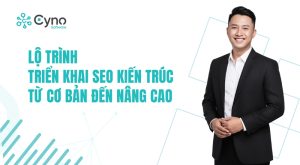 Lộ Trình Triển Khai SEO Kiến Trúc Từ Cơ Bản Đến Nâng Cao