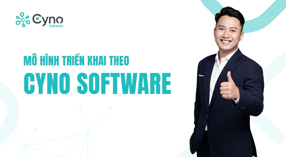 Mô Hình Triển Khai Theo Cyno Software
