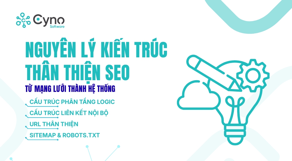 NGUYÊN LÝ KIẾN TRÚC THÂN THIỆN SEO: TỪ MẠNG LƯỚI THÀNH HỆ THỐNG
