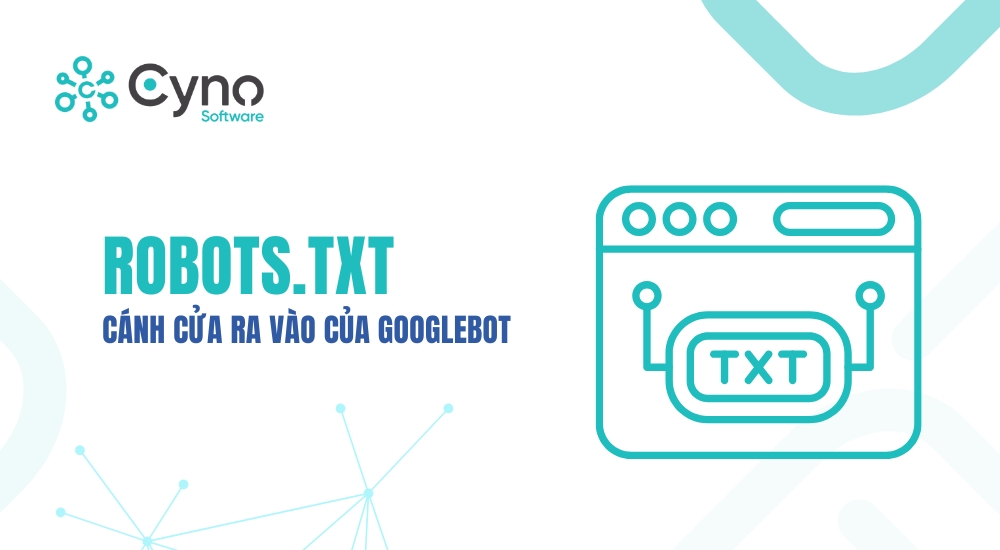 ROBOTS.TXT – CÁNH CỬA RA VÀO CỦA GOOGLEBOT