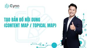 TẠO BẢN ĐỒ NỘI DUNG (CONTENT MAP / TOPICAL MAP)