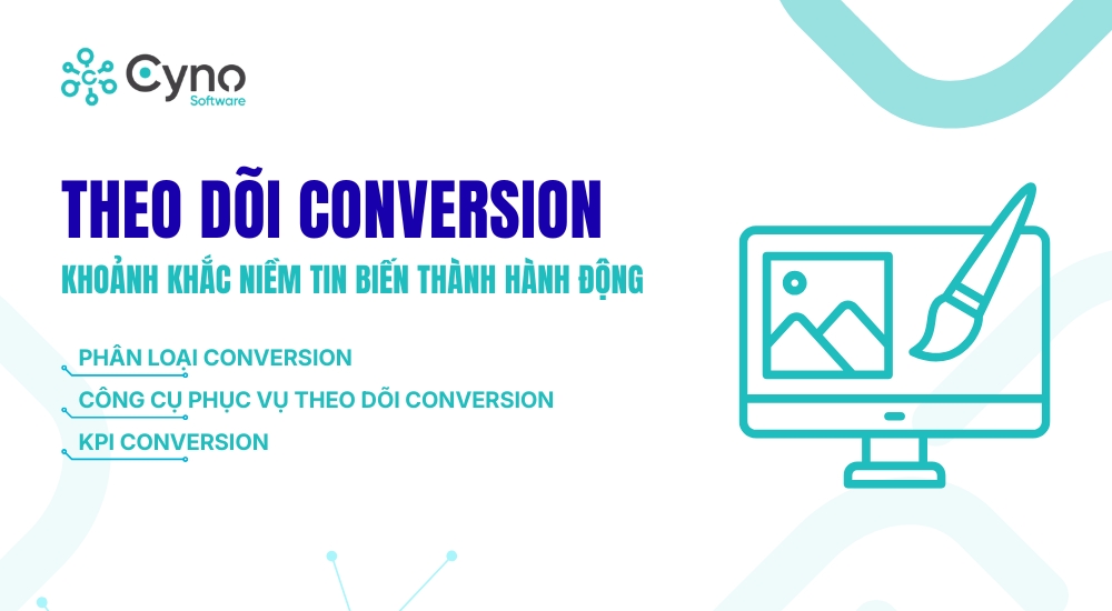 THEO DÕI CONVERSION – Khoảnh khắc niềm tin biến thành hành động
