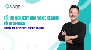 TỐI ƯU CONTENT CHO VOICE SEARCH & AI SEARCH (GOOGLE SGE, PERPLEXITY, CHATGPT SEARCH)
