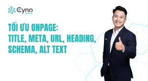 TỐI ƯU ONPAGE: TITLE, META, URL, HEADING, SCHEMA, ALT TEXT