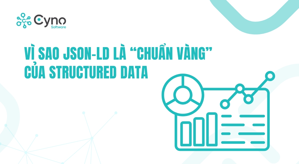 VÌ SAO JSON-LD LÀ “CHUẨN VÀNG” CỦA STRUCTURED DATA